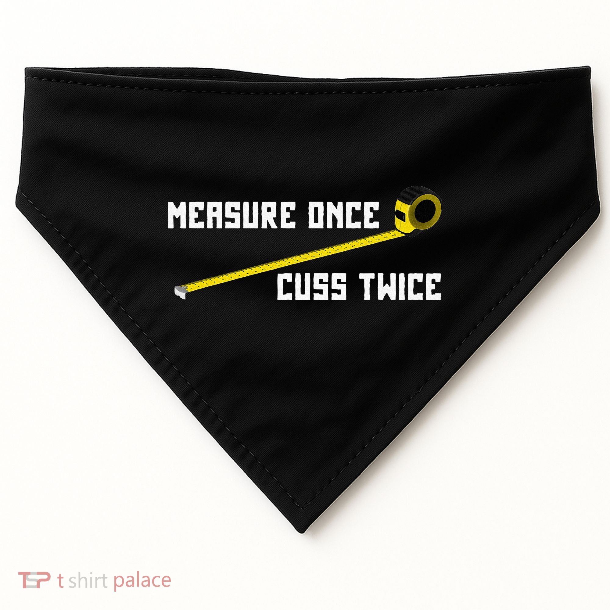 Measure Once Cuss Twice Carpenter & Woodworking USA-Made Doggie Bandana