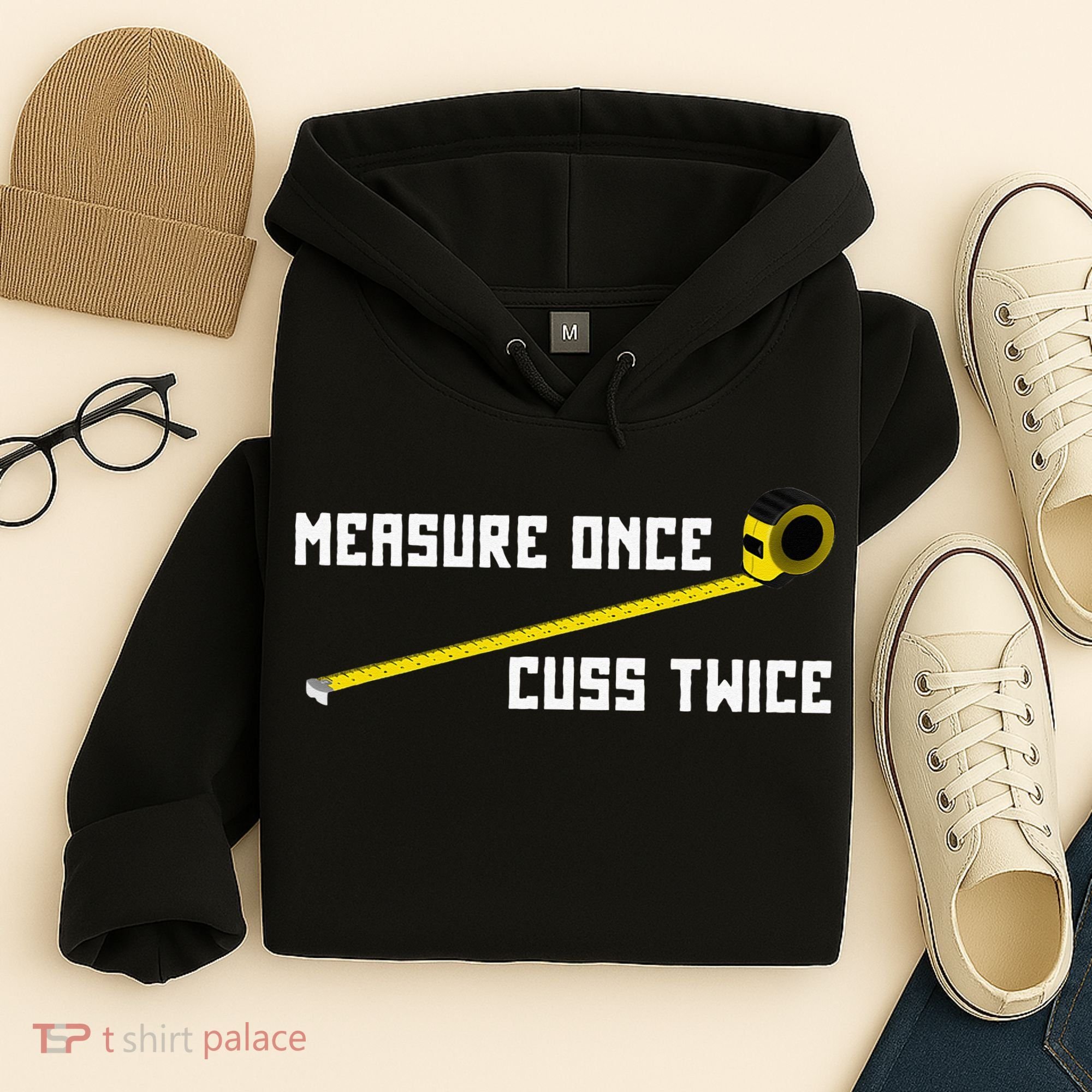 Measure Once Cuss Twice Carpenter & Woodworking Hoodie
