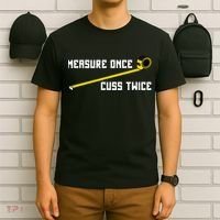 Measure Once Cuss Twice Carpenter & Woodworking T-Shirt thumb 6