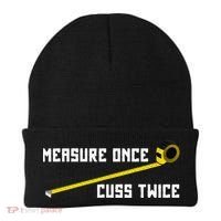 Measure Once Cuss Twice Carpenter & Woodworking Beanie thumb 0