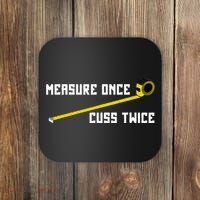Measure Once Cuss Twice Carpenter & Woodworking Coaster thumb 0