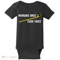 Measure Once Cuss Twice Carpenter & Woodworking Baby Bodysuit thumb 0