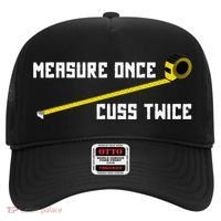 Measure Once Cuss Twice Carpenter & Woodworking Hat thumb 0