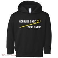 Measure Once Cuss Twice Carpenter & Woodworking Toddler Hoodie thumb 0