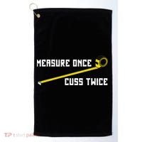 Measure Once Cuss Twice Carpenter & Woodworking Golf Towel thumb 0