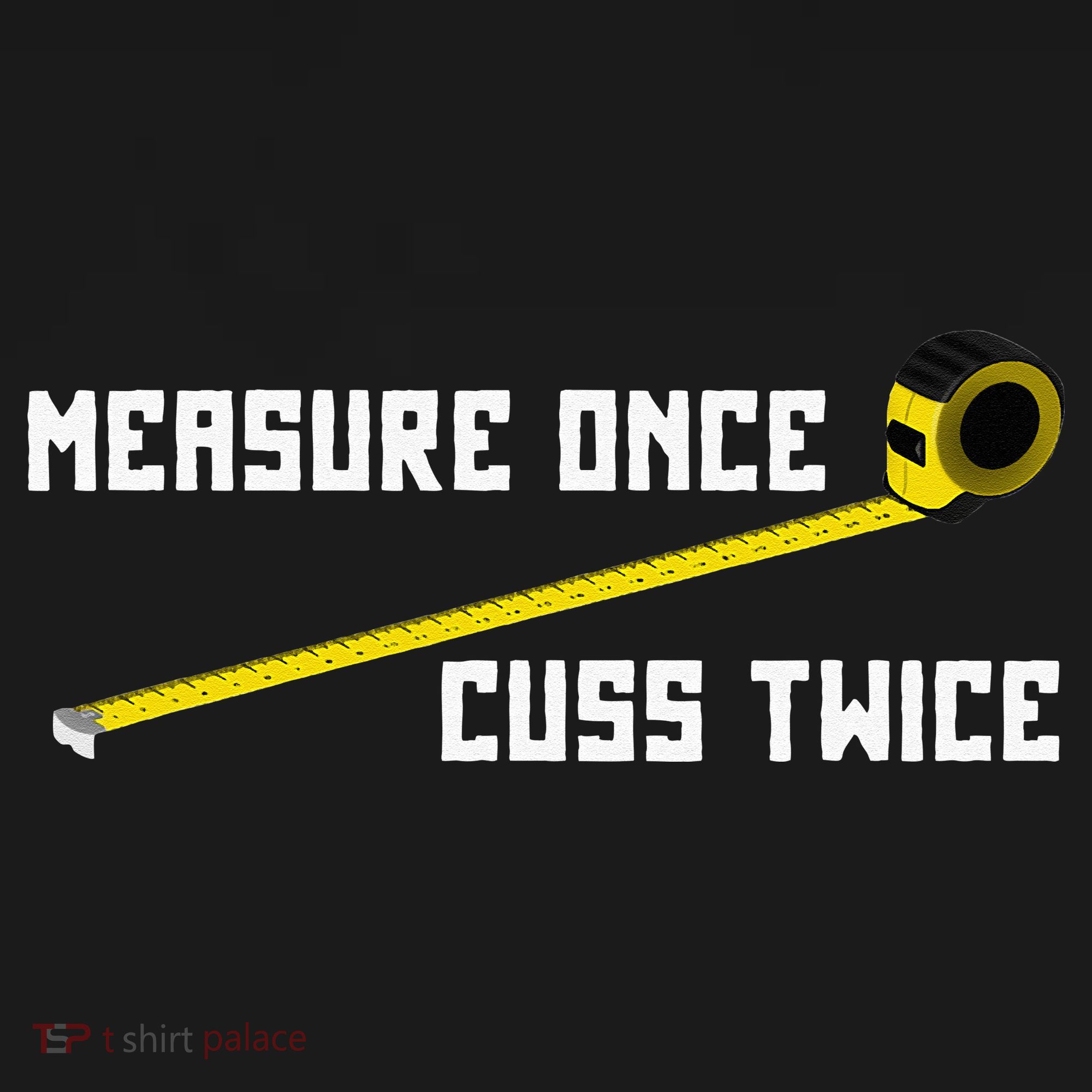 Measure Once Cuss Twice Carpenter & Woodworking Women's Long Sleeve Shirt