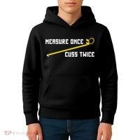 Measure Once Cuss Twice Carpenter & Woodworking Kids Hoodie thumb 4