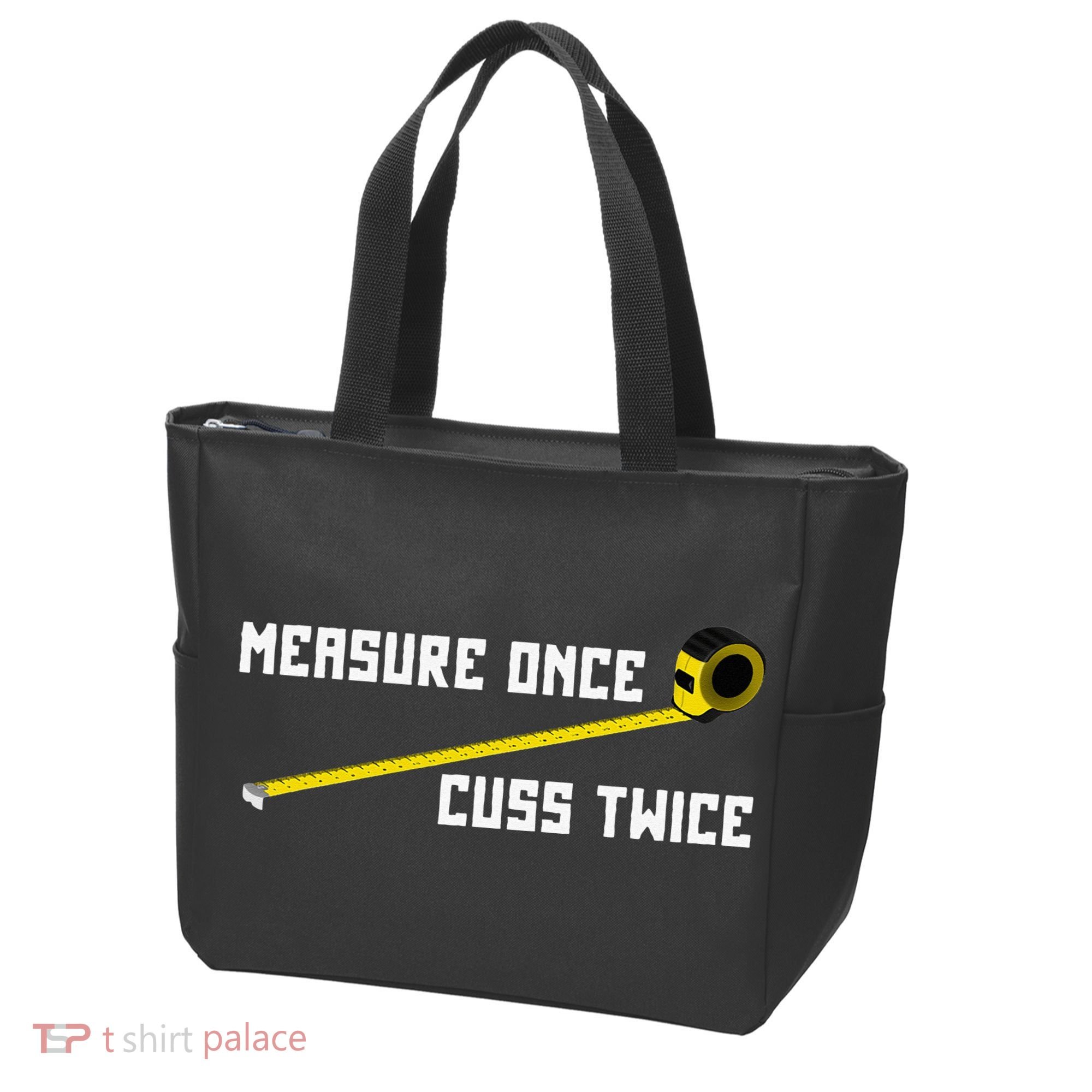 Measure Once Cuss Twice Carpenter & Woodworking Tote Bag