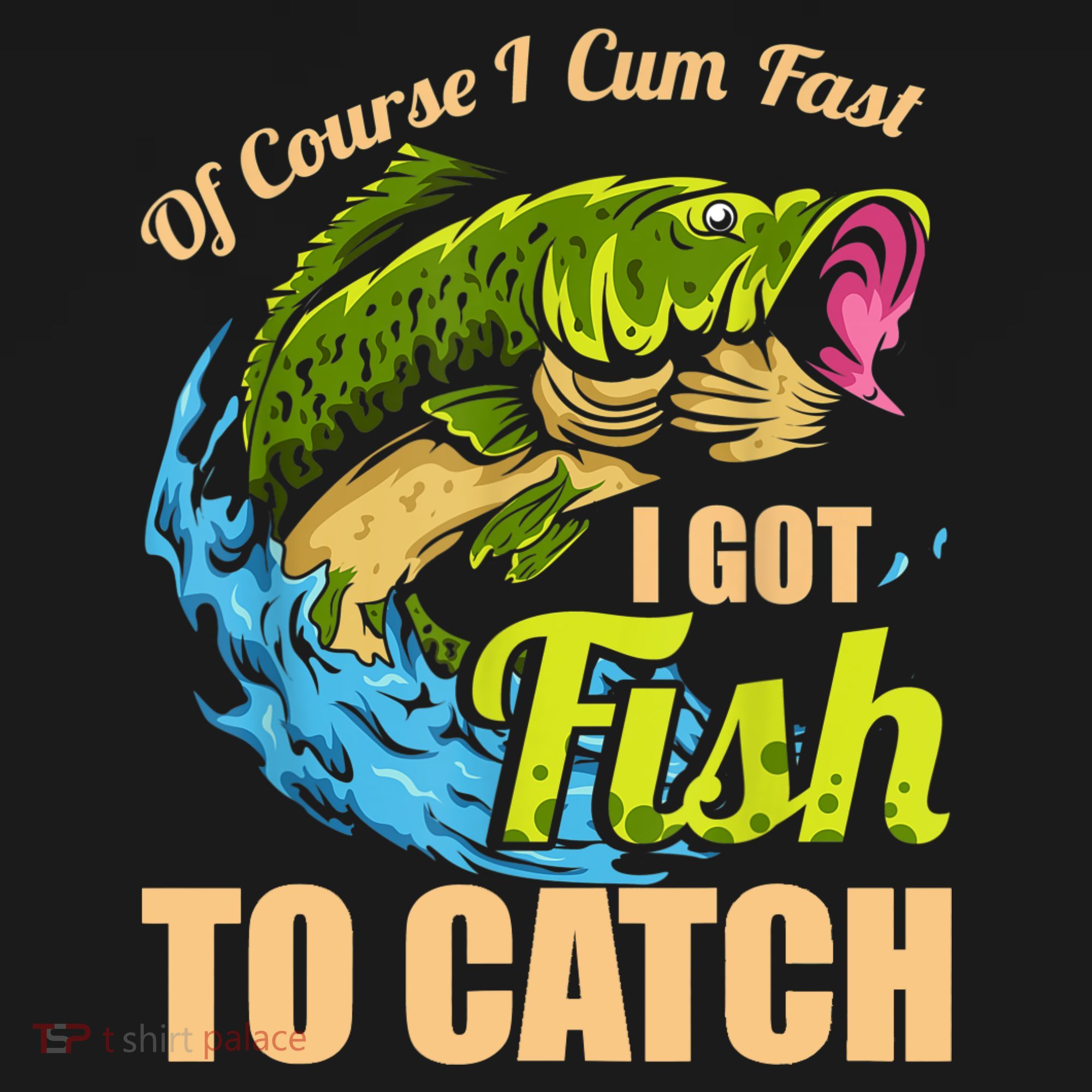 Mens Of Course I Come Fast I Got Fish To Catch Fishing Gifts Women's Tank Top