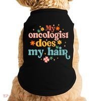 My Oncologist Does My Hair Chemotherapy Cancer Survivor Doggie Tank thumb 0