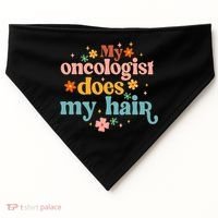 My Oncologist Does My Hair Chemotherapy Cancer Survivor USA-Made Doggie Bandana thumb 0