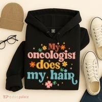 My Oncologist Does My Hair Chemotherapy Cancer Survivor Hoodie thumb 4