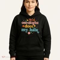 My Oncologist Does My Hair Chemotherapy Cancer Survivor Hoodie thumb 5