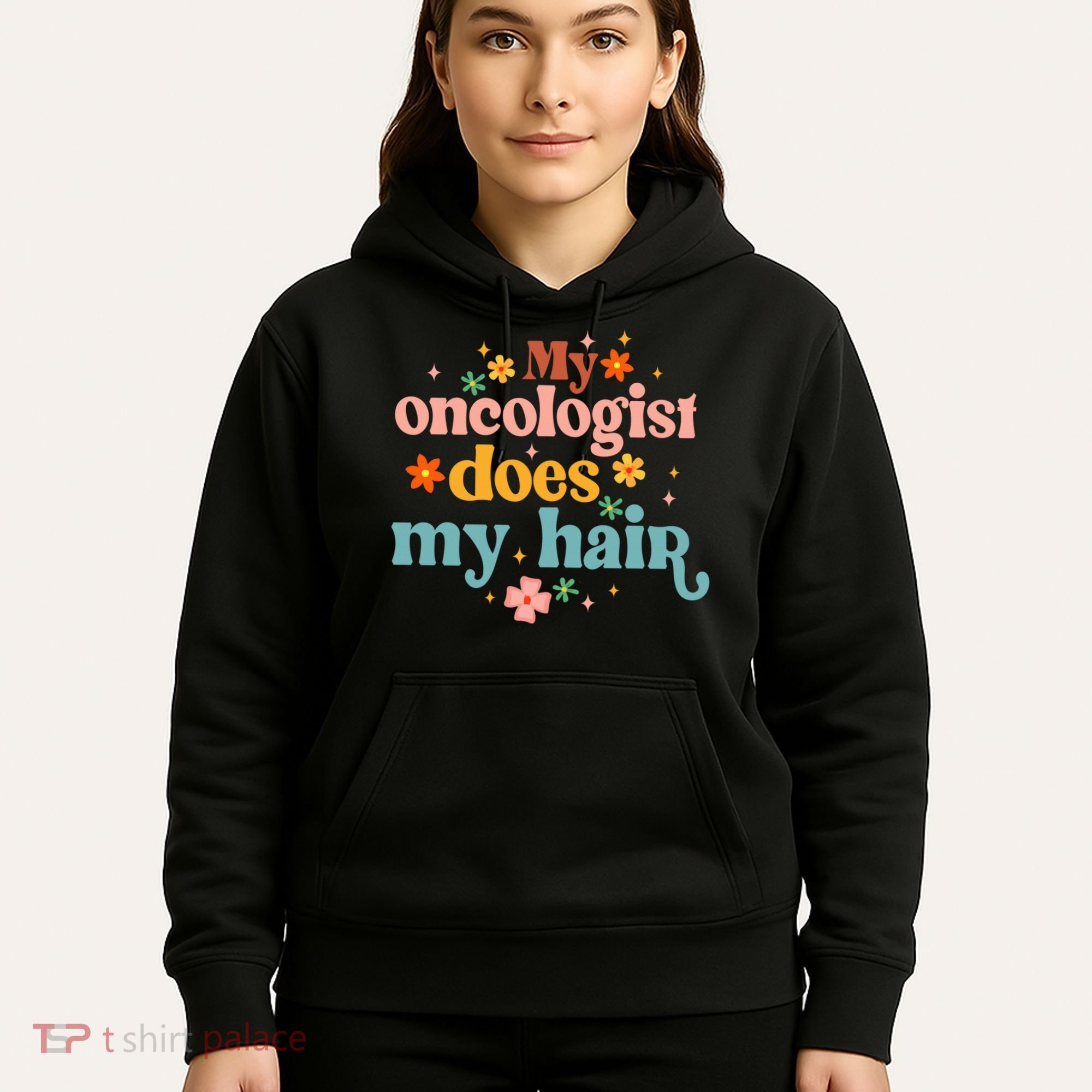 My Oncologist Does My Hair Chemotherapy Cancer Survivor Hoodie