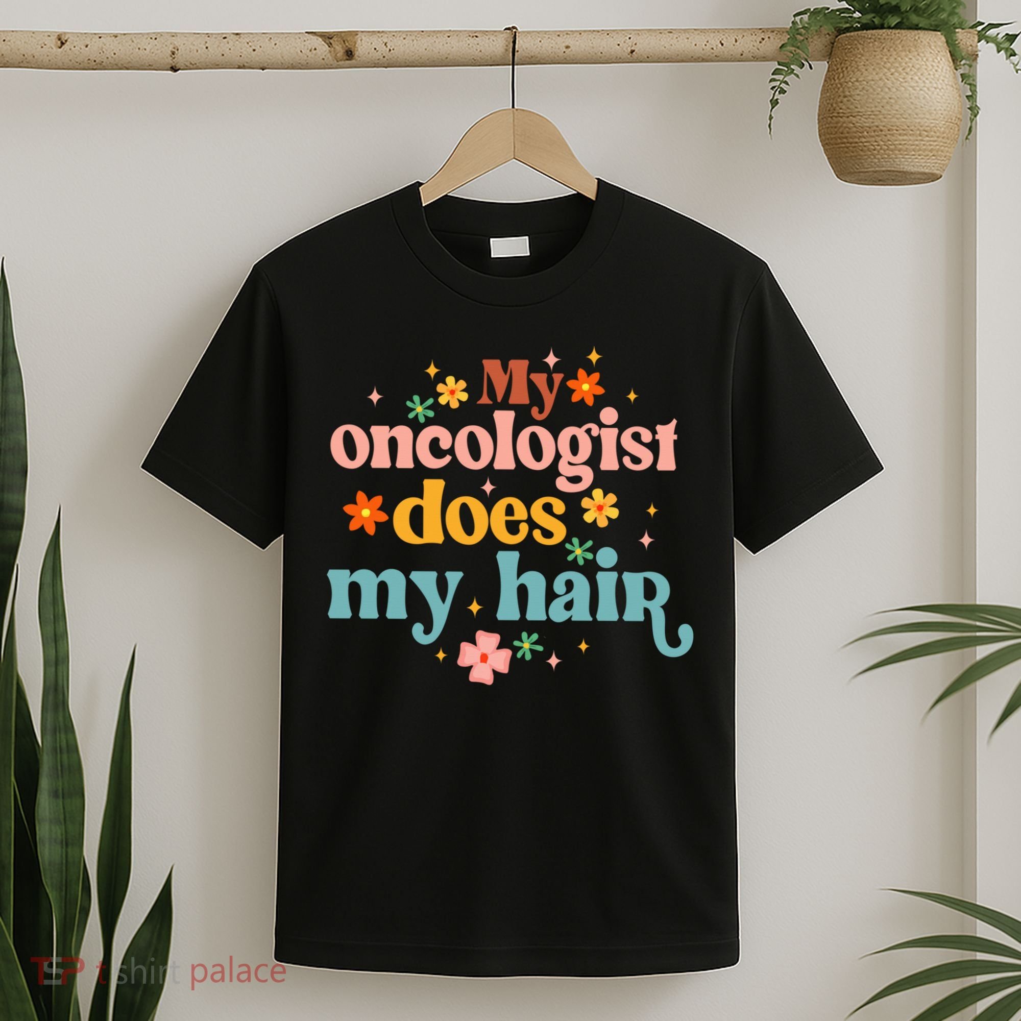 My Oncologist Does My Hair Chemotherapy Cancer Survivor T-Shirt