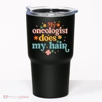 My Oncologist Does My Hair Chemotherapy Cancer Survivor Tumbler thumb 0