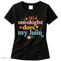 My Oncologist Does My Hair Chemotherapy Cancer Survivor Women's T-Shirt thumb 0