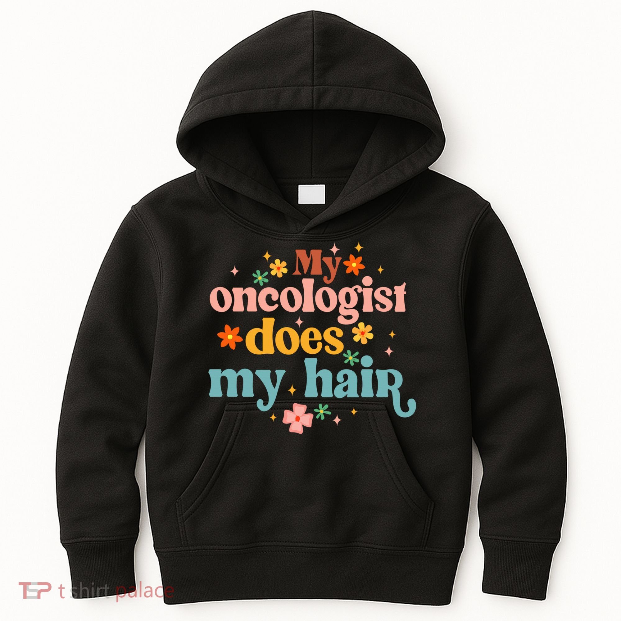My Oncologist Does My Hair Chemotherapy Cancer Survivor Kids Hoodie