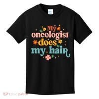 My Oncologist Does My Hair Chemotherapy Cancer Survivor Kids T-Shirt thumb 0