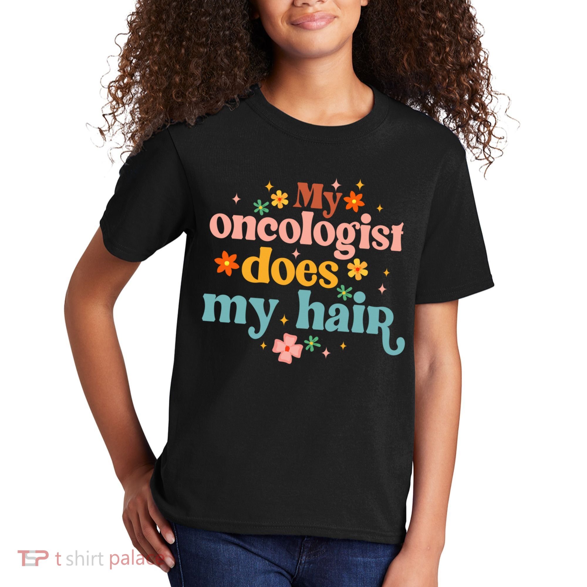 My Oncologist Does My Hair Chemotherapy Cancer Survivor Kids T-Shirt
