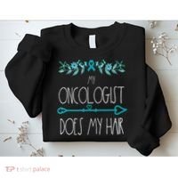 My Oncologist Does My Hair Ovarian Cancer Awareness Products Sweatshirt thumb 2
