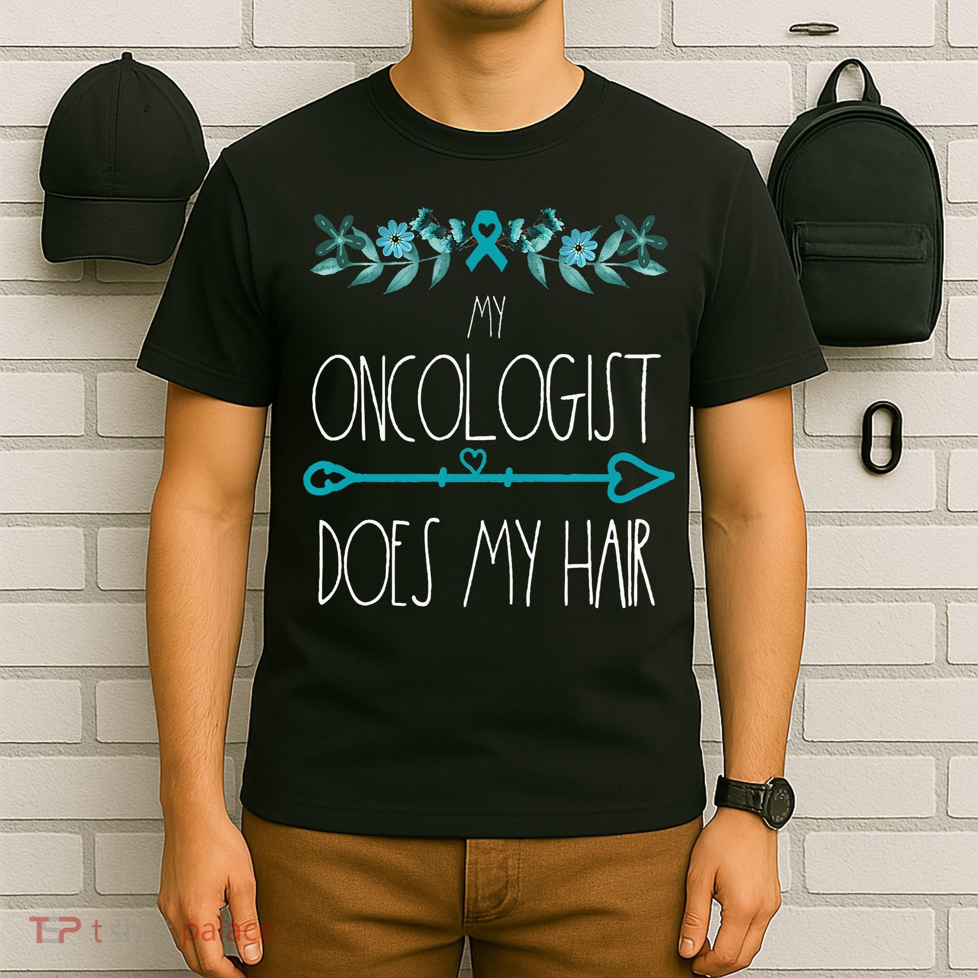 My Oncologist Does My Hair Ovarian Cancer Awareness Products T-Shirt