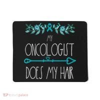 My Oncologist Does My Hair Ovarian Cancer Awareness Products Mousepad thumb 0