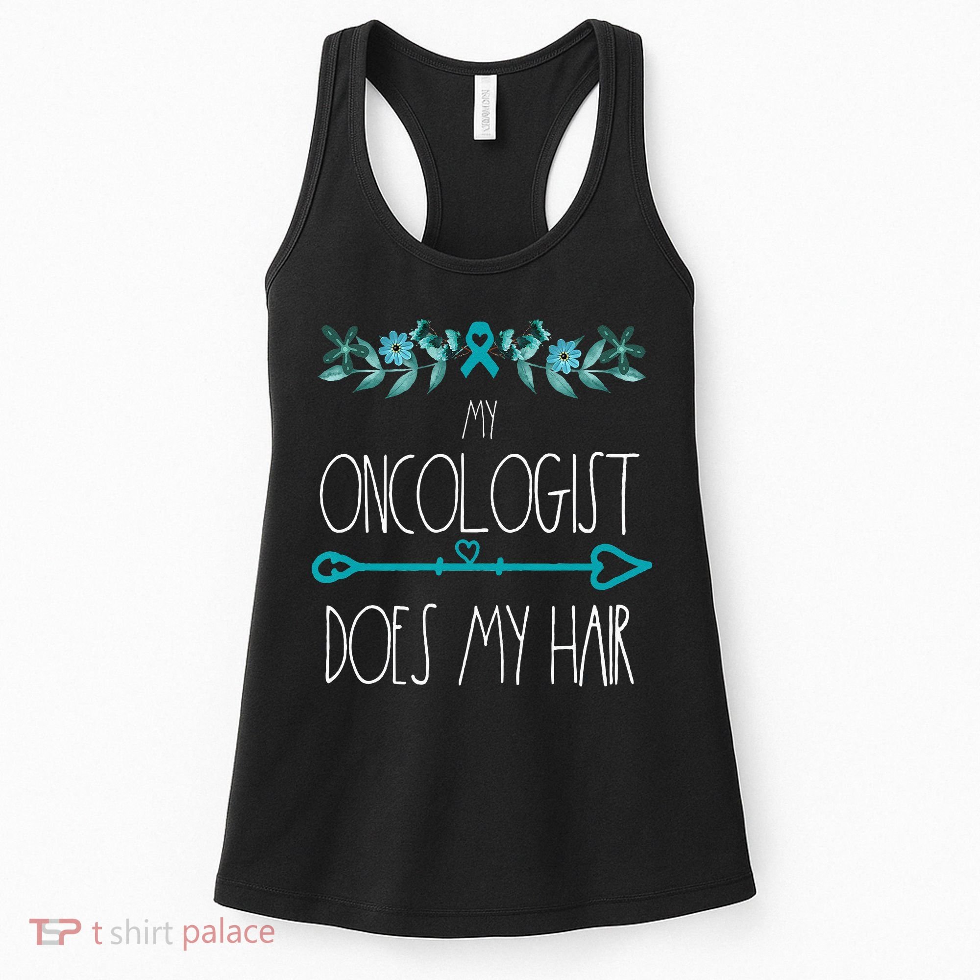 My Oncologist Does My Hair Ovarian Cancer Awareness Products Women's Tank Top