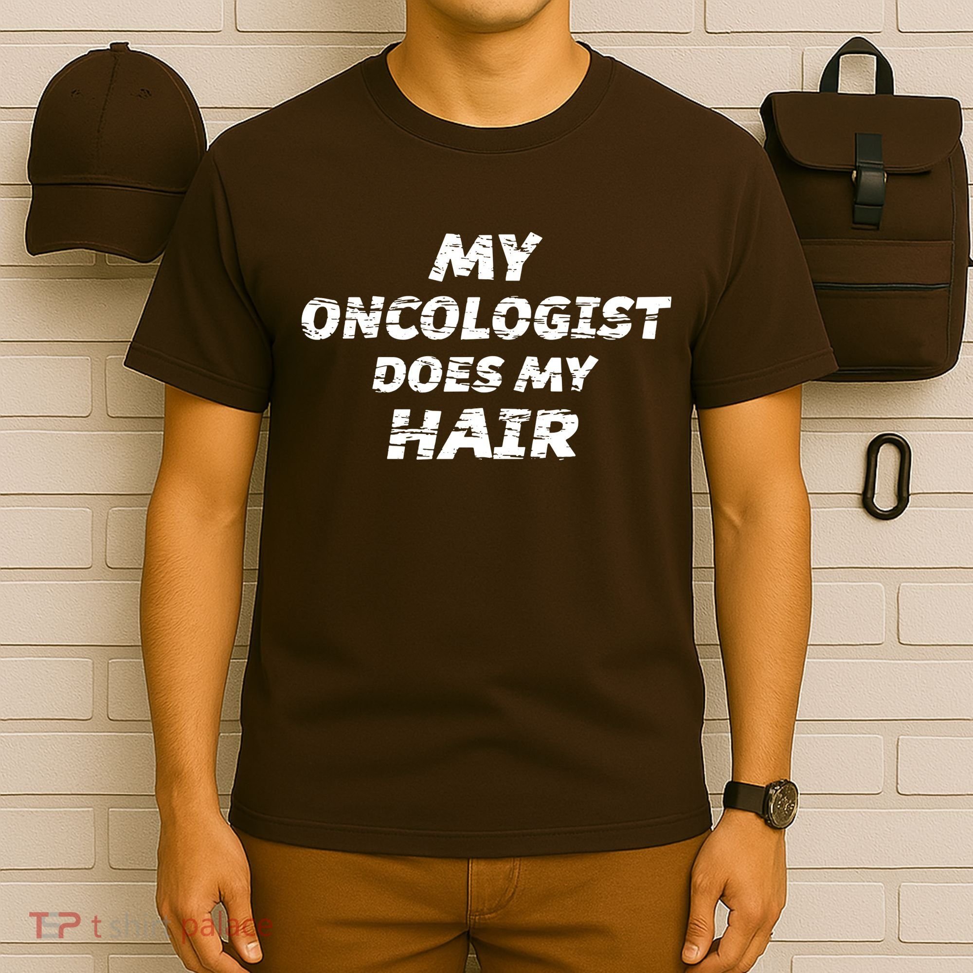 My Oncologist Does My Hair T-Shirt
