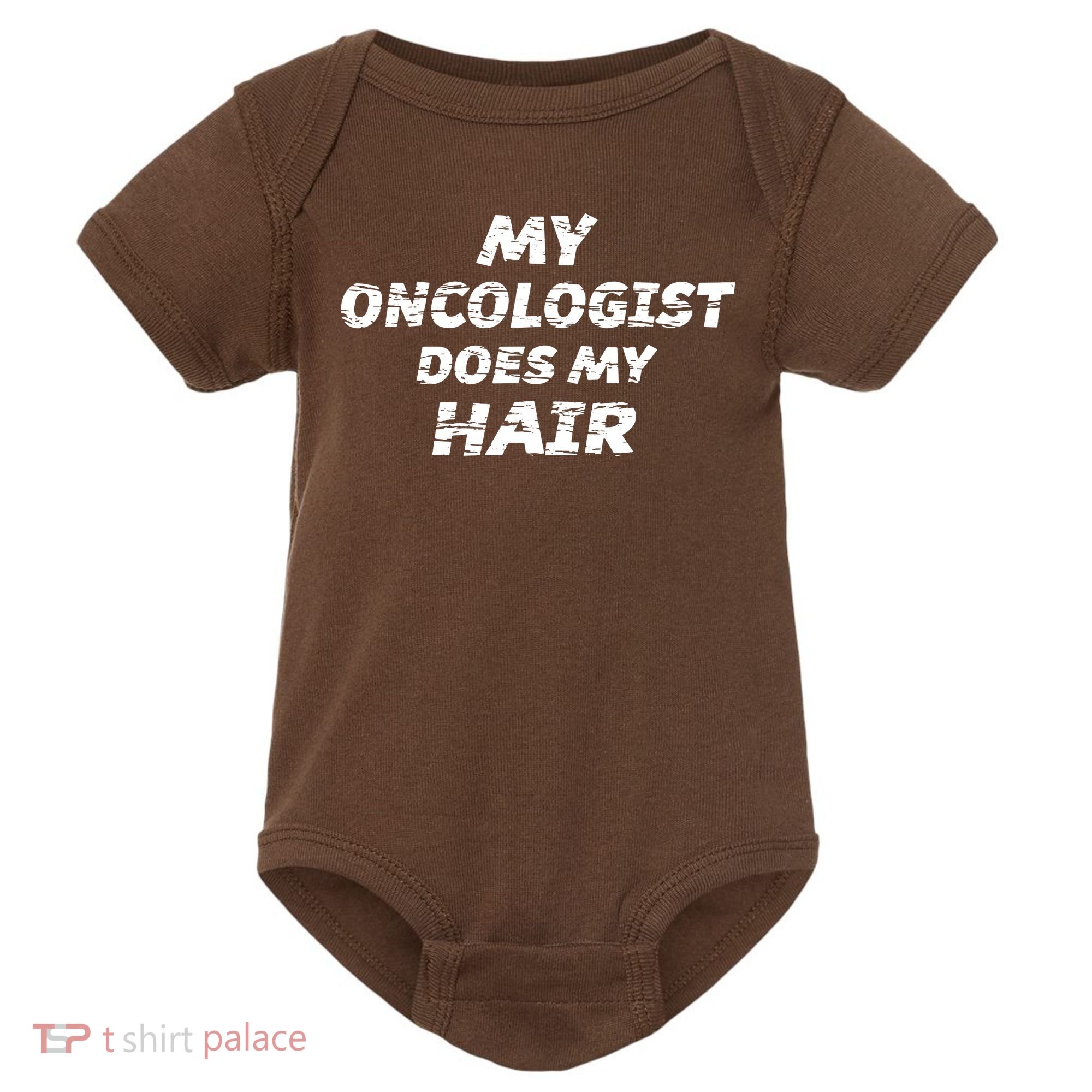 My Oncologist Does My Hair Baby Bodysuit