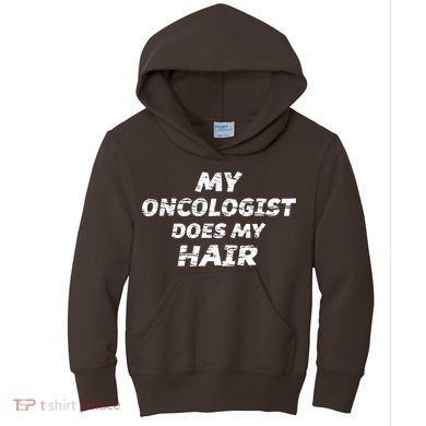 My Oncologist Does My Hair Kids Hoodie