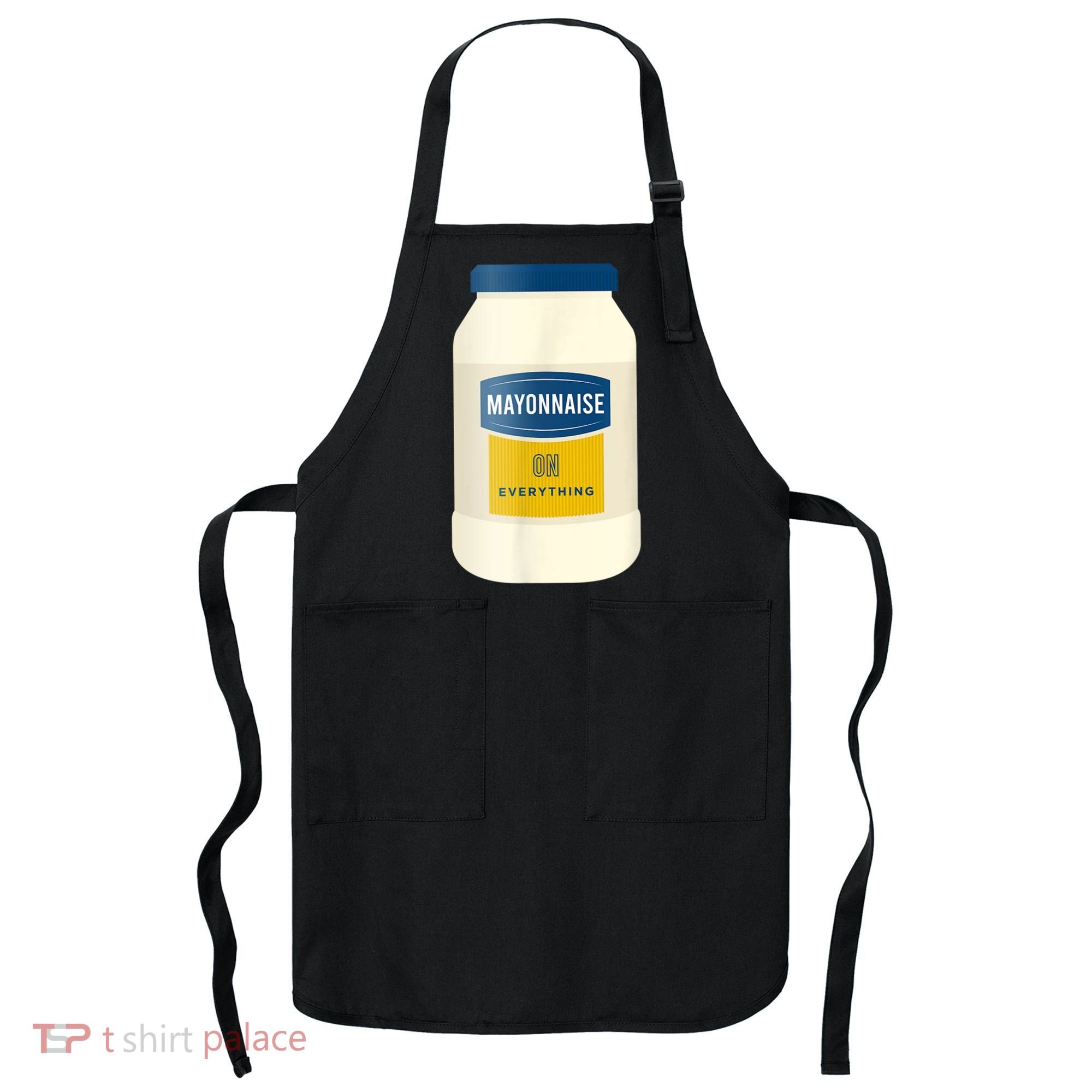 Mayonnaise On Everything Mayo Lover Funny Condiment Fan Apron