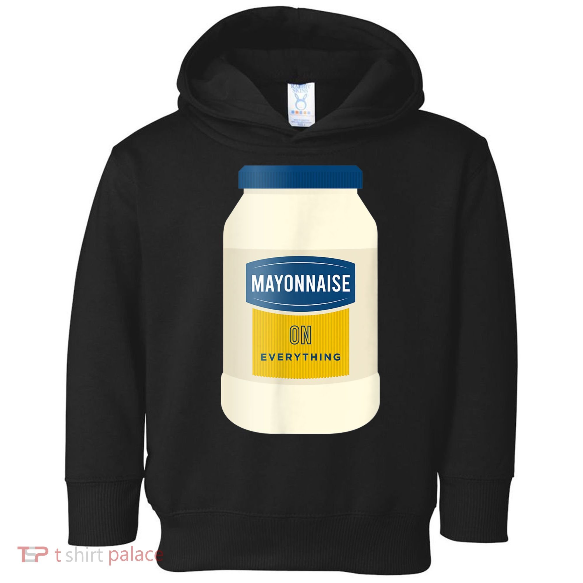 Mayonnaise On Everything Mayo Lover Funny Condiment Fan Toddler Hoodie