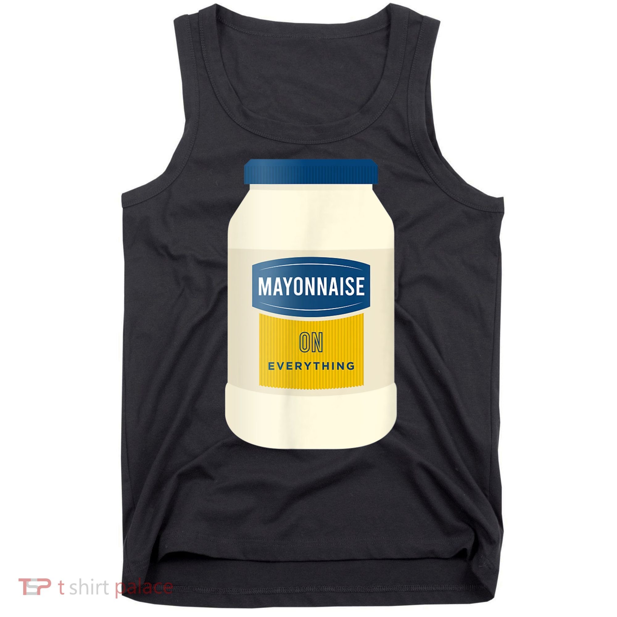 Mayonnaise On Everything Mayo Lover Funny Condiment Fan Tank Top