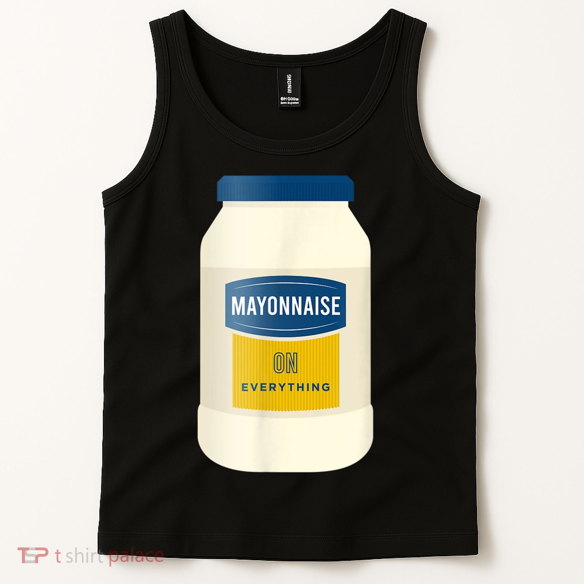 Mayonnaise On Everything Mayo Lover Funny Condiment Fan Tank Top