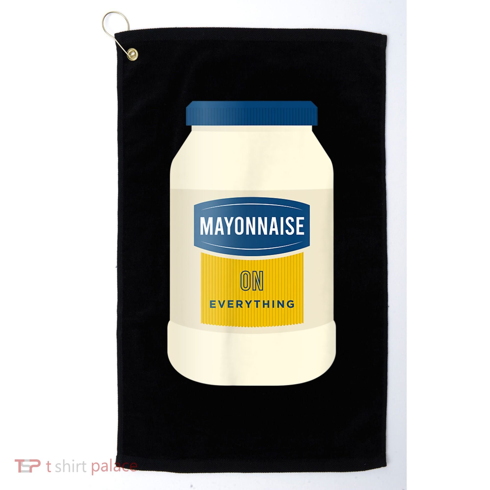 Mayonnaise On Everything Mayo Lover Funny Condiment Fan Golf Towel