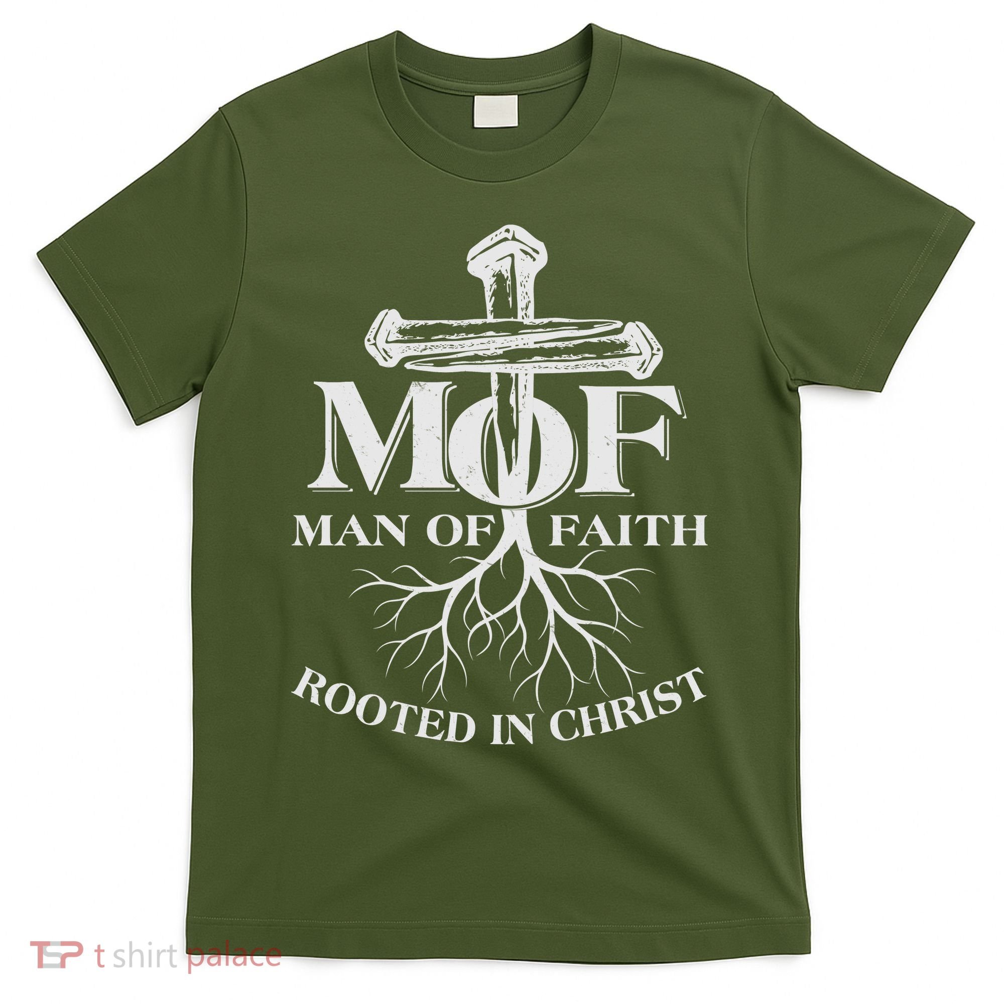 MOF Man of Faith Rooted In Christ T-Shirt