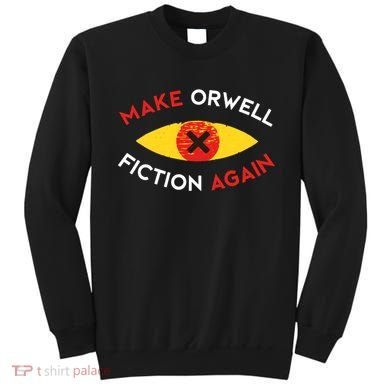 Make Orwell Fiction Again Eye Reading Books Sweatshirt
