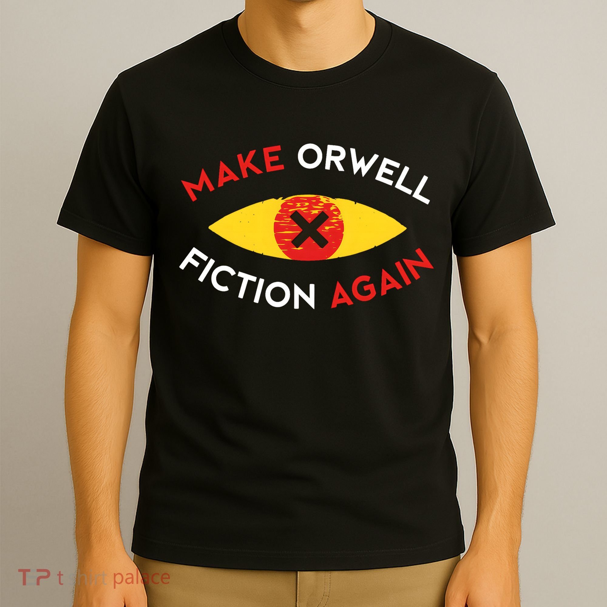 Make Orwell Fiction Again Eye Reading Books T-Shirt