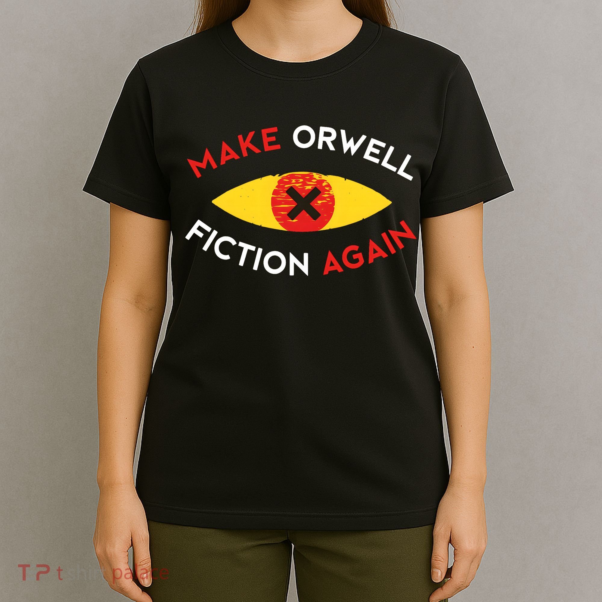 Make Orwell Fiction Again Eye Reading Books T-Shirt