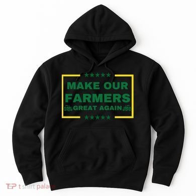 Make Our Farmers Great Again Hoodie
