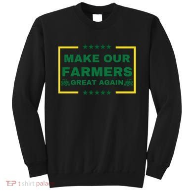 Make Our Farmers Great Again Sweatshirt