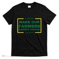 Make Our Farmers Great Again T-Shirt thumb 0