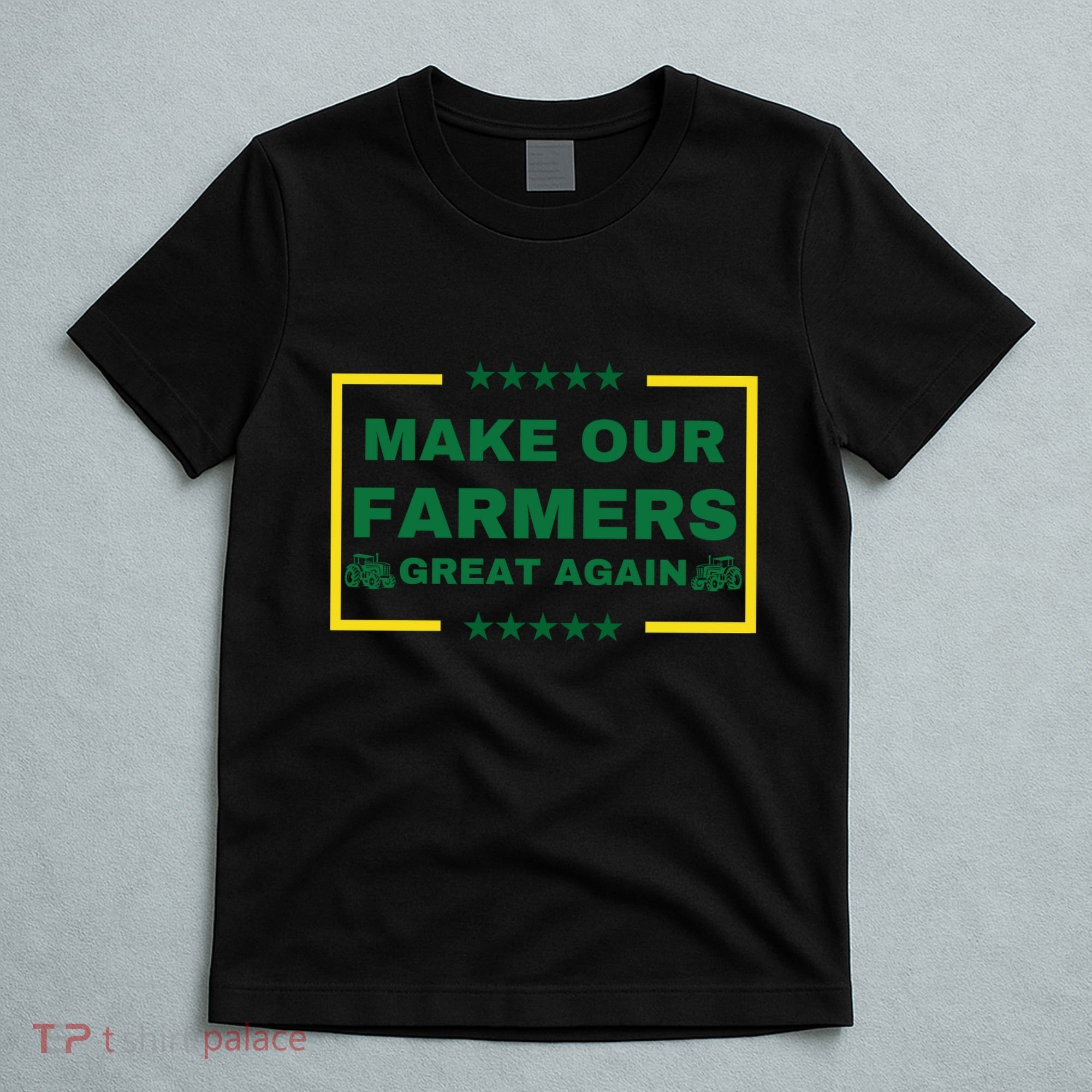 Make Our Farmers Great Again T-Shirt