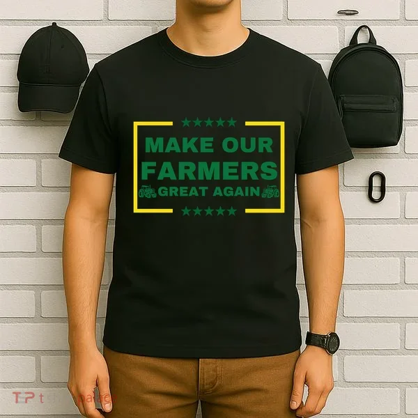 Make Our Farmers Great Again T-Shirt