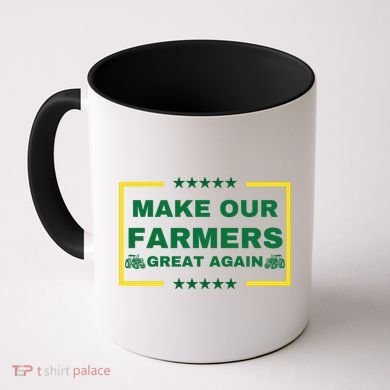 Make Our Farmers Great Again Coffee Mug