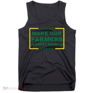 Make Our Farmers Great Again Tank Top
