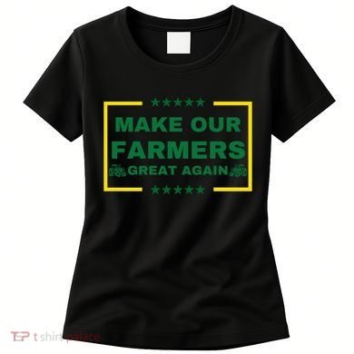 Make Our Farmers Great Again Women's T-Shirt