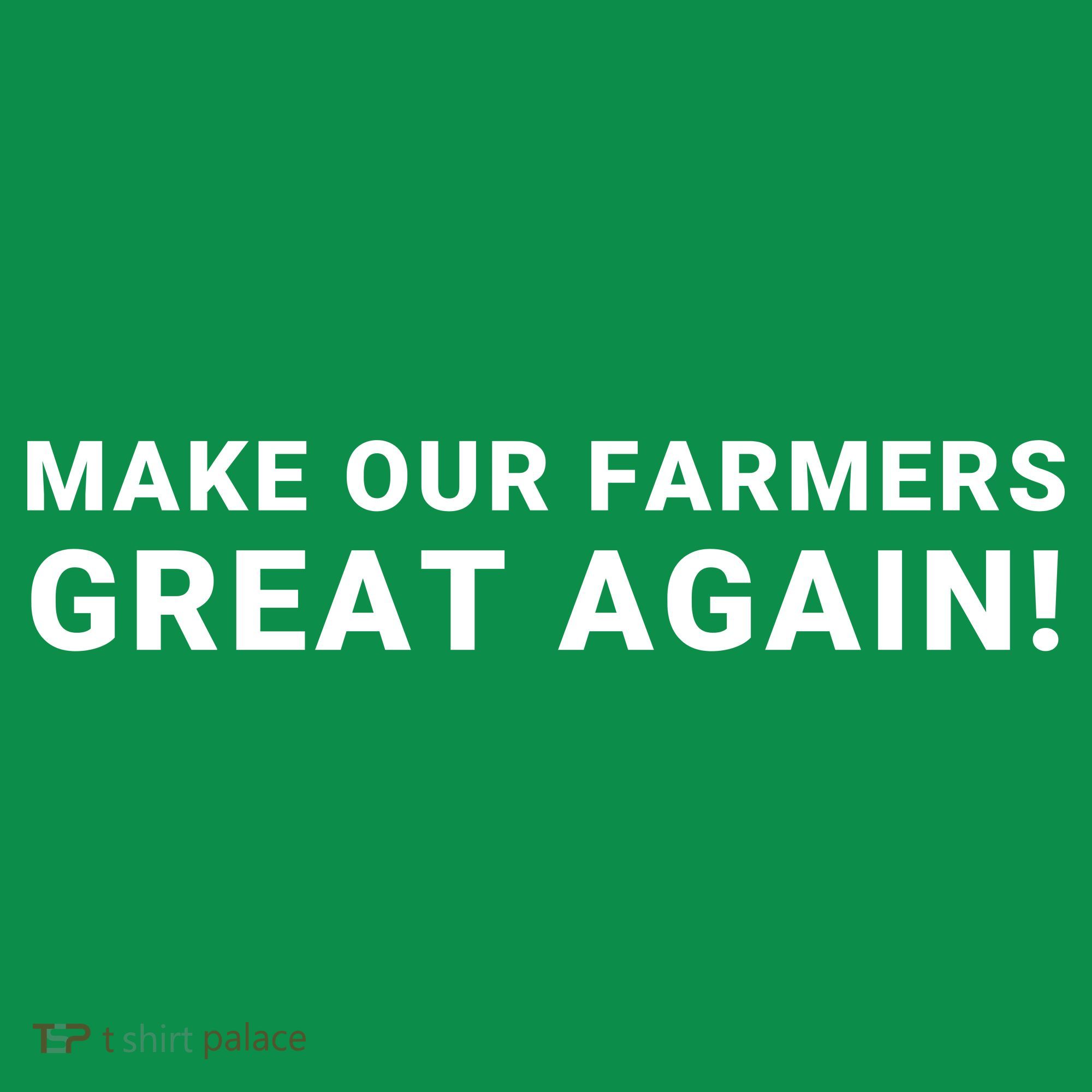 Make Our Farmers Great Again Save America Support Our Local Farmers Farming T-Shirt