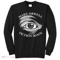 Make Orwell Fiction Again Libertarian Orwellian 1984 Orwell Sweatshirt thumb 0
